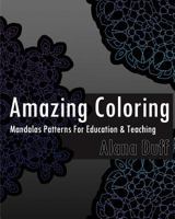 Amazing Coloring Books: Mandalas Patterns for Education & Teaching 1542679990 Book Cover