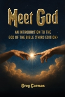 Meet God: An Introduction to the God of the Bible (Third Edition) B0G5JQSQTT Book Cover