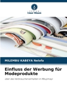 Einfluss der Werbung für Modeprodukte (German Edition) 6209817726 Book Cover