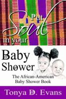 Put Soul in Your Baby Shower: The African-american Baby Shower Book 1425915272 Book Cover