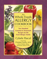 The Whole Foods Allergy Cookbook: Two Hundred Gourmet & Homestyle Recipes for the Food Allergic Family 1890612456 Book Cover