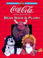 Coca-Cola Collectible Bean Bags & Plush (Collector's Guide to Coca Cola Items Series) 1887432973 Book Cover
