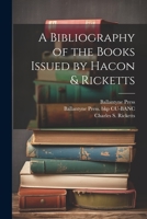 A Bibliography of the Books Issued by Hacon & Ricketts 1021949256 Book Cover