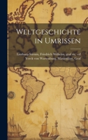 Weltgeschichte in umrissen 1247116875 Book Cover