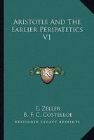 Aristotle And The Earlier Peripatetics V1 1162945281 Book Cover