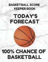 Basketball Score Keeper Book: Scorebook of 100 Score Board Keeping Sheet Pages For Basketball Games (Teams, Players, Running Scores, Etc.), 8.5 By 11 Inches, Funny Forecast White Cover 1798234815 Book Cover