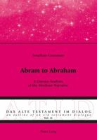 Abram to Abraham: A Literary Analysis of the Abraham Narrative 3034320779 Book Cover