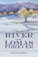 From the River to the Lomas Forever 1544922493 Book Cover
