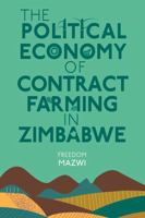 The Political Economy of Contract Farming in Zimbabwe 0796926220 Book Cover