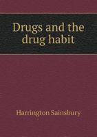 Drugs and the Drug Habit 1358861854 Book Cover