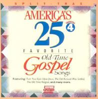 America's 25 Favorite Old-Time Gospel Songs: Volume Four 0760107157 Book Cover