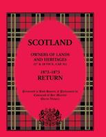 Scotland Owners of Lands and Heritages (17 & 18 Vict., Cap. 91) 1872 - 1873 Return 0788427385 Book Cover