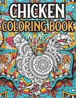 Chicken Coloring Book: A Fun Coloring Book for Chicken Lovers with Beautiful & Intricate Patterns to Release Stress after Stressful Working Hours, Presents for Chicken Owners B08T487Z81 Book Cover