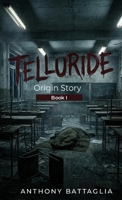 Telluride: Origin Story 1966418698 Book Cover