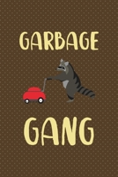 Garbage Gang: All Purpose 6x9 Blank Lined Notebook Journal Way Better Than A Card Trendy Unique Gift Brown Points Raccoon 1706579713 Book Cover