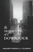 The Fragility of a Downpour: A Scrapbook of Seasons B08T48HQDC Book Cover