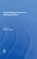 Soviet Military Power in a Changing World 036728829X Book Cover