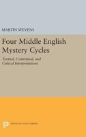 Four Middle English Mystery Cycles: Textual, Contextual, and Critical Interpretations 0691609616 Book Cover