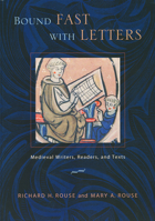 Bound Fast with Letters: Medieval Writers, Readers, and Texts 0268040338 Book Cover