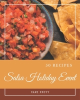 50 Salsa Holiday Event Recipes: Best-ever Salsa Holiday Event Cookbook for Beginners B08GFZKNZJ Book Cover
