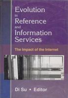Evolution in Reference and Information Services: The Impact of the Internet (Reference Librarian) (Reference Librarian) 0789017229 Book Cover