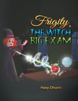 Frigity, the Witch – Big Exam 1528934857 Book Cover