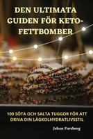 Den Ultimata Guiden För Keto-Fettbomber (Swedish Edition) 1836871074 Book Cover