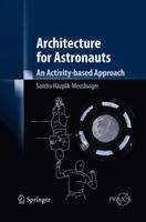 Architecture for Astronauts: An Activity-Based Approach 3709119367 Book Cover