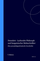 Demokrit - Lachender Philosoph Und Sanguinischer Melancholiker: Eine Pseudohippokratische Geschichte (Mnemosyne, Bibliotheca Classica Batava Supplementum) ... Bibliotheca Classica Batava Supplementum) 9004095233 Book Cover