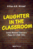 Laughter in the Classroom: London Weekend Television’s Please Sir! (1968–1972) 1806551012 Book Cover