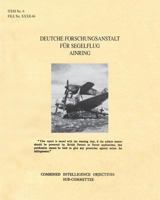 Deutche Forschungsanstalt Fur Segelflug Ainring: Cios Target 6/72 Directed Missiles. (German Glider Research Station) 1783312424 Book Cover