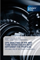 CFD ANALYSIS OF FIN AND TUBE INTERCOOLER WITH DIFFERENT FIN PROFILES: CFD ANALYSIS OF DIFFERENT FIN MODELS 6138946774 Book Cover