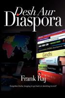 Desh Aur Diaspora: Forgotten India, longing to go back or deciding to exit? 1466301015 Book Cover
