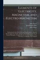 Elements of Electricity, Magnetism, and Electro-Dynamics 1164631403 Book Cover
