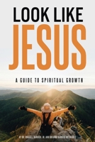 Look Like Jesus: A Guide to Spiritual Growth 1835560644 Book Cover
