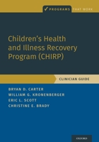 Children's Health and Illness Recovery Program (Chirp): Clinician Guide 0190070269 Book Cover