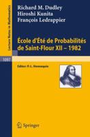 Ecole D'Ete De Probabilites De Saint-Flour Xii, 1982 (Lecture Notes in Mathematics) 3540138978 Book Cover