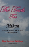 The Truth Too 1090778961 Book Cover