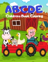 ABCDE Childrens Book Coloring: My First Animal ABC Coloring Book - Fun with Numbers, Letters, Shapes, Colors, Animals, Big Activity Workbook for ... & 5 for Kindergarten & Preschool Prep Success 1710414073 Book Cover