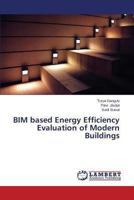 Bim Based Energy Efficiency Evaluation of Modern Buildings 3659479748 Book Cover
