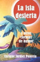 La isla desierta y otros cuentos de humor (Los cuentos absurdos de Jardiel Poncela) 1794079106 Book Cover