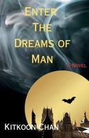 Enter the Dreams of Man B0F4PRRFZZ Book Cover