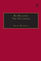 Re-Reading the Excursion: Narrative, Response and the Wordsworthian Dramatic Voice 0754605760 Book Cover