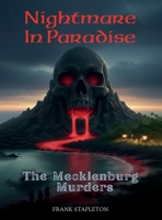 Nightmare In Paradise: The Mecklenburg Murders! 1105822850 Book Cover