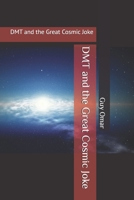 DMT and the Great Cosmic Joke 1542744407 Book Cover