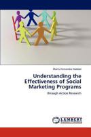 Understanding the Effectiveness of Social Marketing Programs: through Action Research 3846520209 Book Cover