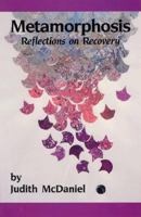 Metamorphosis: Reflections on Recovery 0932379613 Book Cover