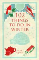 102 Things to Do in Winter 1908699388 Book Cover