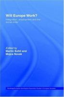 Will Europe Work?: Integration, Employment and the Social Order 0415260221 Book Cover