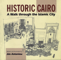 Historic Cairo - A Walk through the Islamic City 9774244974 Book Cover